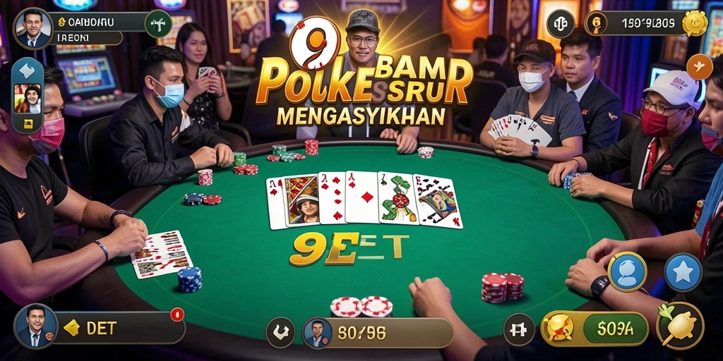 Tampilan gameplay seru di 9ET dengan pemain poker yang bersaing.